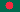 Bangladesh